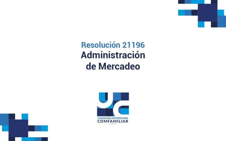 Administración de Mercadeo – SNIES 105999 – Resolución 21196
