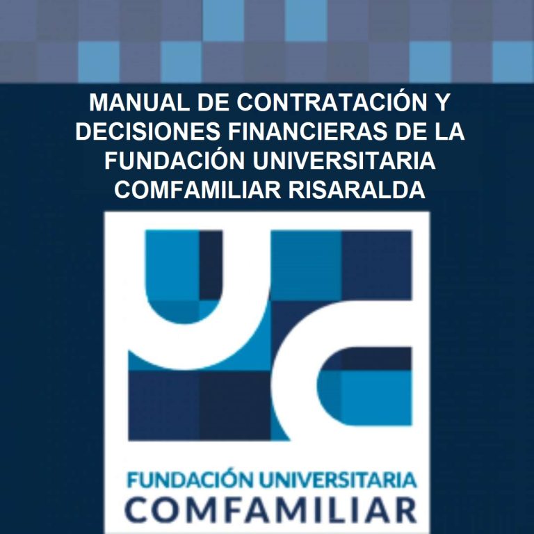 Manual de Contratación y Decisiones Financieras de la Fundación Universitaria Comfamiliar Risaralda